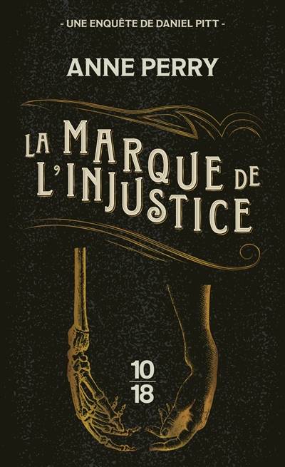 La marque de l'injustice : une enquête de Daniel Pitt | Anne Perry, Florence Bertrand