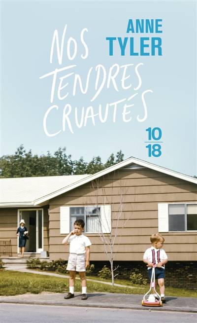 Nos tendres cruautés | Anne Tyler, Cyrielle Ayakatsikas