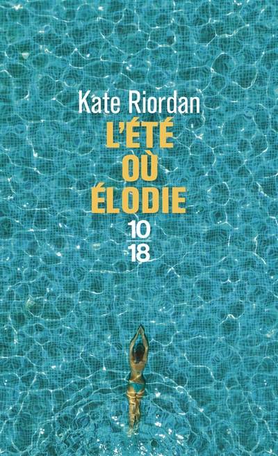 L'été où Elodie | Kate Riordan, Laurence Videloup, Geraldine d' Amico