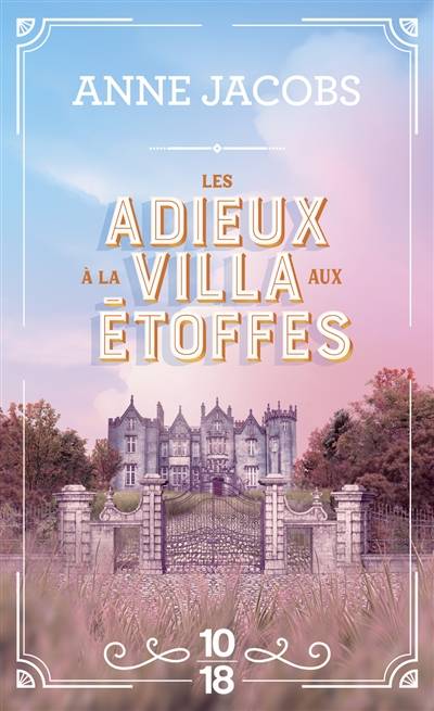 La villa aux étoffes. Vol. 6. Les adieux à la villa aux étoffes | Anne Jacobs