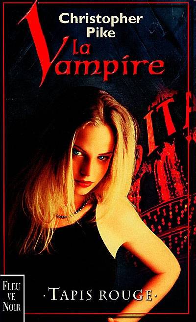 La vampire. Vol. 3. Tapis rouge | Christopher Pike, Claude Califano