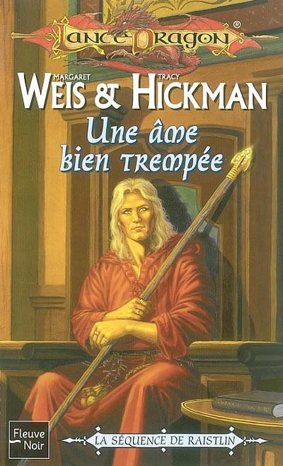 La séquence de Raistlin. Vol. 1. Une âme bien trempée | Margaret Weis, Tracy Hickman, Isabelle Troin