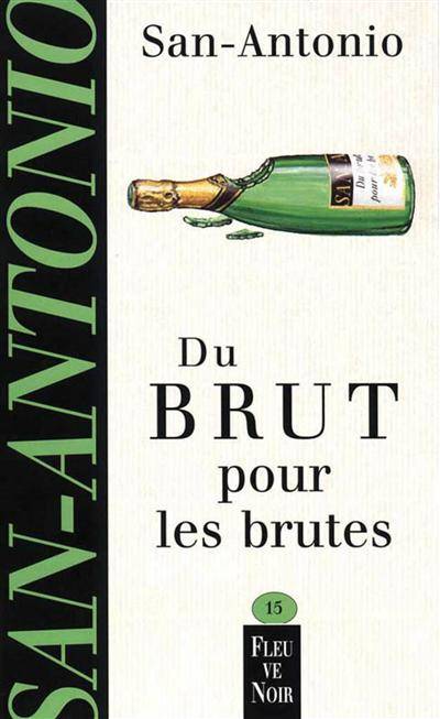 Du brut pour les brutes | San-Antonio