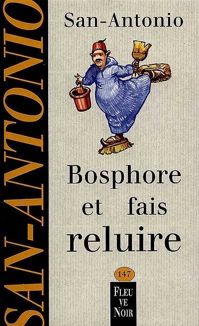 Bosphore et fais reluire | San-Antonio