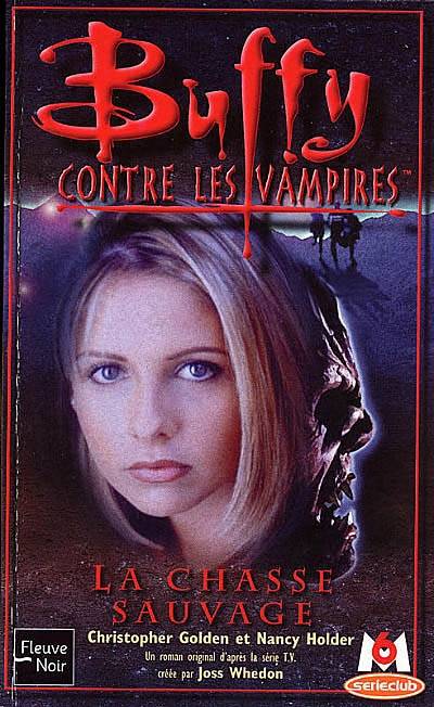 Buffy contre les vampires. Vol. 9. La chasse sauvage | Christopher Golden, Nancy Holder, Isabelle Troin