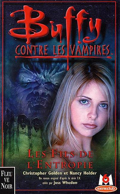 Buffy contre les vampires. Vol. 15. Les fils de l'entropie | Christopher Golden, Nancy Holder, Cédric Perdereau