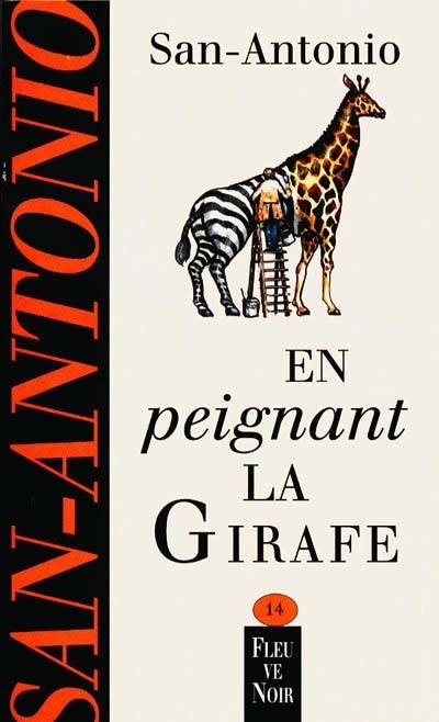 En peignant la girafe | San-Antonio