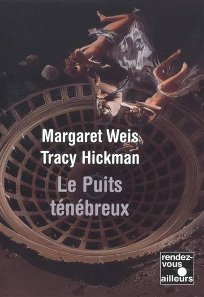 La trilogie de la pierre souveraine. Vol. 1. Le puits ténébreux | Tracy Hickman, Margaret Weis, Simone Hilling