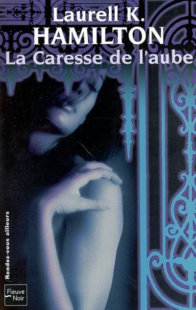 La caresse de l'aube | Laurell K. Hamilton, Florence Mantran