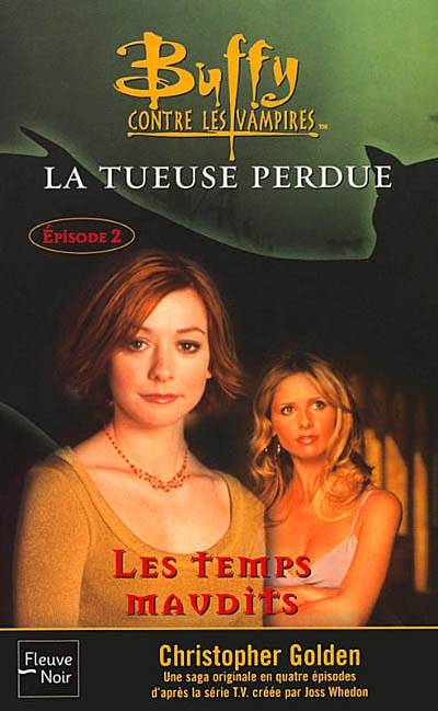 Buffy contre les vampires. Vol. 26. La tueuse perdue. 2, Les temps maudits | Christopher Golden