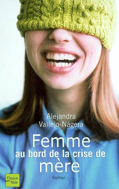 Femme au bord de la crise de mère | Alejandra Vallejo-Nagera, Bertrand Ferrier