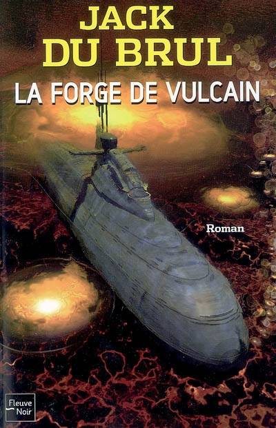 La forge de Vulcain | Jack B. Du Brul, Paul Benita