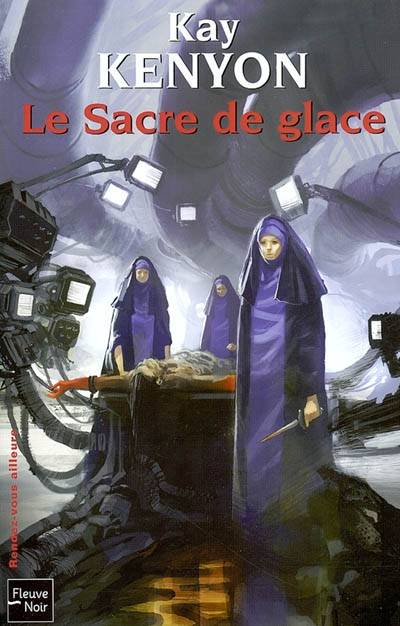 Le sacre de glace | Kay Kenyon, Marianne Thirioux