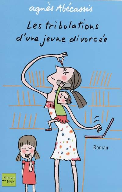 Les tribulations d'une jeune divorcée | Agnès Abécassis