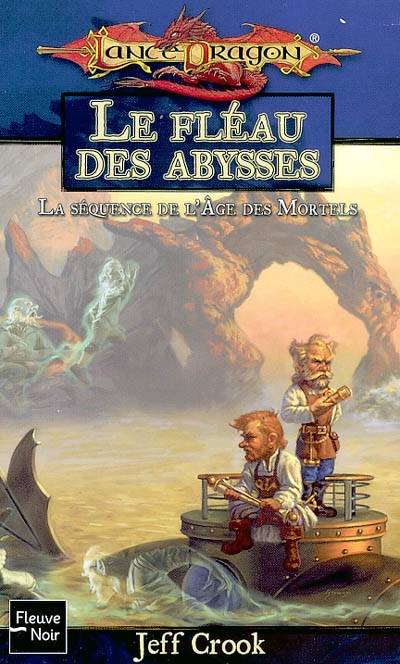 La séquence de l'âge des mortels. Vol. 1. Le fléau des abysses | Jeff Crook, Anne-Virginie Tarall