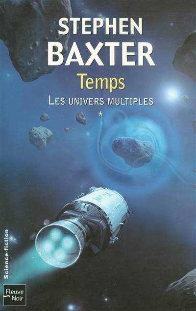 Les univers multiples. Vol. 1. Temps | Stephen Baxter, Sylvie Denis, Roland C. Wagner