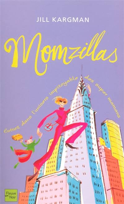 Momzillas | Jill Kargman, Leslie Boitelle-Tessier