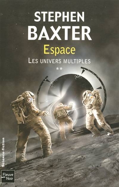 Les univers multiples. Vol. 2. Espace | Stephen Baxter, Sylvie Denis, Roland C. Wagner