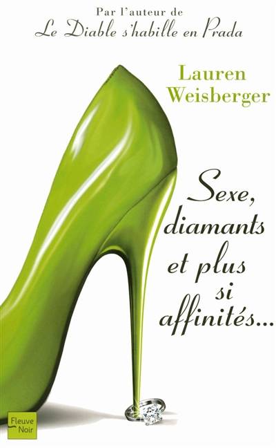 Sexe, diamants et plus si affinités... | Lauren Weisberger, Christine Barbaste