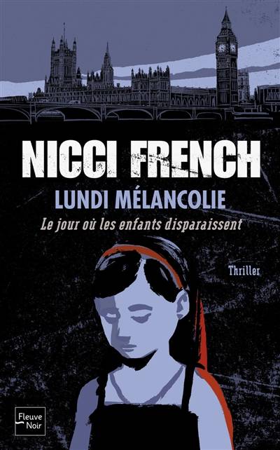 Lundi mélancolie : le jour où les enfants disparaissent | Nicci French, Marianne Bertrand