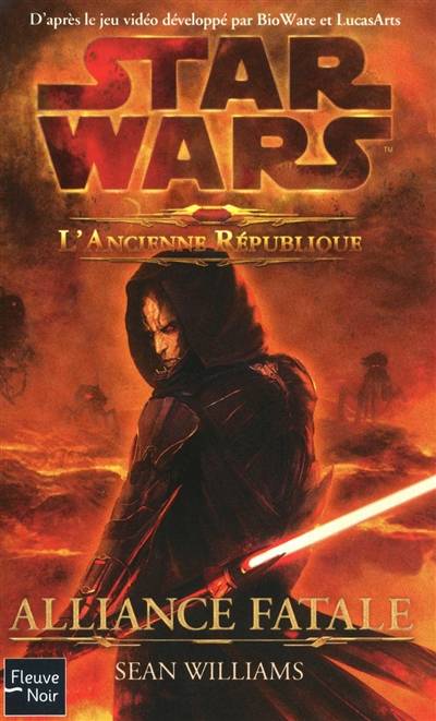 Star Wars : l'ancienne République. Vol. 1. Alliance fatale | Sean Williams, BioWare, LucasArts, Thierry Arson