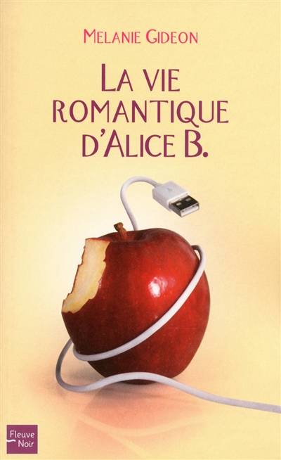 La vie romantique d'Alice B. | Melanie Gideon, Séverine Quelet