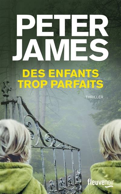 Des enfants trop parfaits | Peter James, Raphaëlle Dedourge