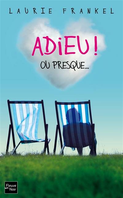 Adieu ! ou presque... | Laurie Frankel, Betty Peltier-Weber