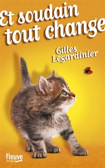 Et soudain, tout change | Gilles Legardinier