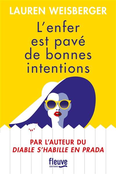 L'enfer est pavé de bonnes intentions | Lauren Weisberger, Christine Barbaste