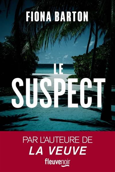 Le suspect | Fiona Barton, Séverine Quelet