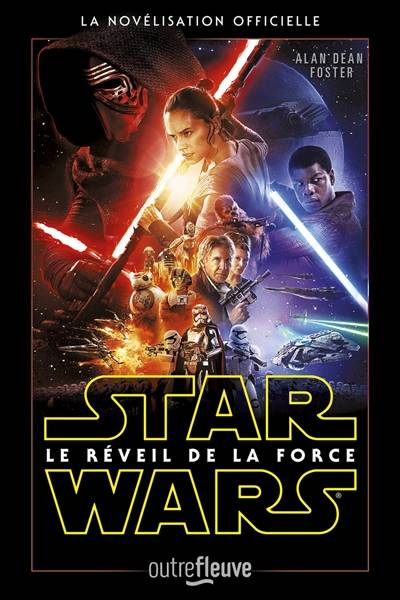 Star Wars : le réveil de la force : la novélisation officielle | Alan Dean Foster, Lawrence Kasdan, Jeffrey Jacob Abrams, Michael Arndt, George Lucas, Axelle Demoulin, Nicolas Ancion