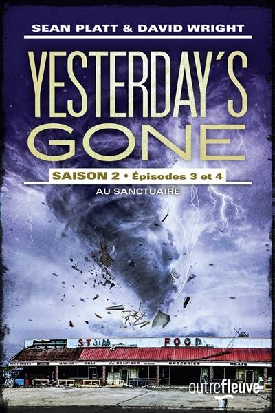 Yesterday's gone : saison 2. Vol. 3-4. Au sanctuaire | Sean Platt, David Wright, Hélène Collon