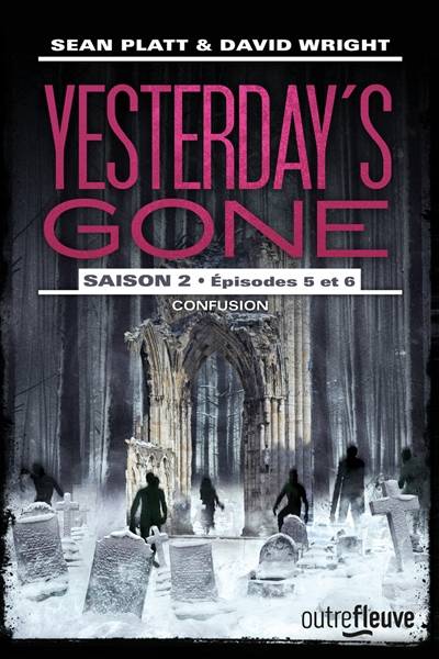 Yesterday's gone : saison 2. Vol. 5-6. Confusion | Sean Platt, David Wright, Hélène Collon