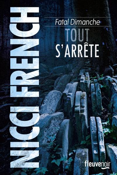 Fatal dimanche : tout s'arrête | Nicci French, Marianne Bertrand