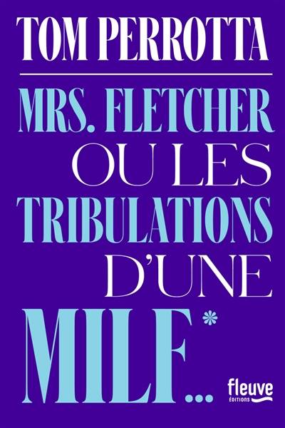 Mrs Fletcher ou Les tribulations d'une MILF... | Tom Perrotta, Jean Esch