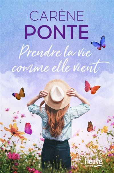 Prendre la vie comme elle vient | Carène Ponte