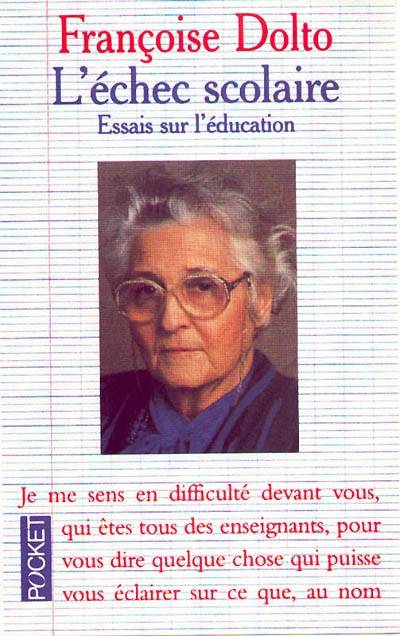 L'Echec scolaire : essais sur l'éducation | Françoise Dolto