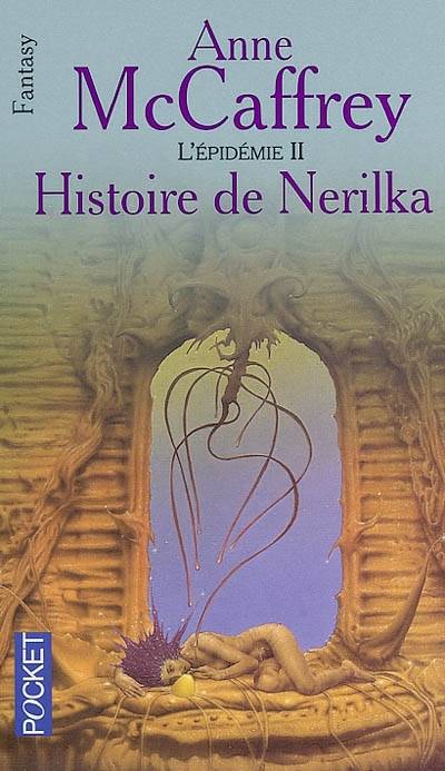 La ballade de Pern. L'épidémie. Vol. 2. Histoire de Nerilka | Anne McCaffrey