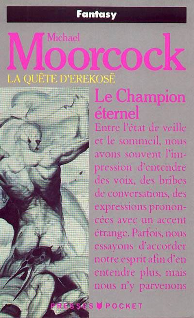 La quête d'Erekosë. Vol. 1. Le champion éternel | Michael Moorcock, Arnaud Mousnier-Lompré