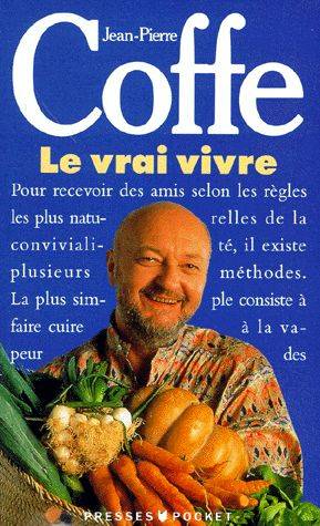 Le Vrai vivre | Jean-Pierre Coffe