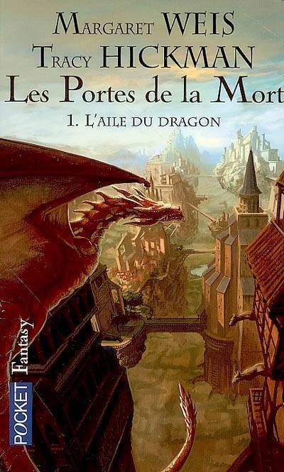 Les portes de la mort. Vol. 1. L'aile du dragon | Margaret Weis, Tracy Hickman, Simone Hilling