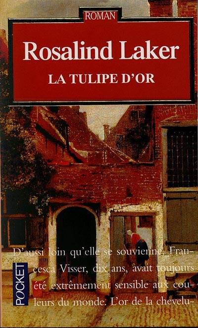 La tulipe d'or | Rosalind Laker, Danièle Berdou