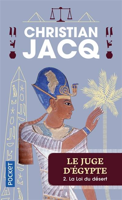 Le Juge d'Egypte. Vol. 2. La loi du désert | Christian Jacq