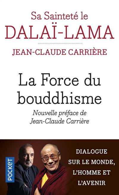 La force du bouddhisme : mieux vivre dans le monde d'aujourd'hui | Dalaï-lama 14, Jean-Claude Carrière