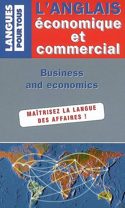 L'anglais économique et commercial : en 20 dossiers. English for business and economics : in twenty files | Michel Marcheteau, Michel Savio, Lionel Dahan