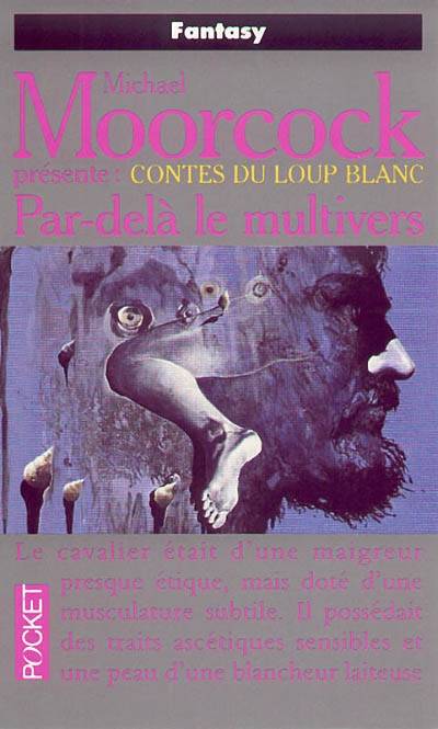 Contes du loup blanc. Vol. 1. Par-delà le multivers | Michael Moorcock, E.C.L. Meistermann