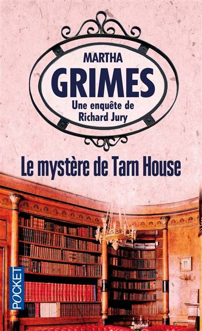 Le mystère de Tarn house | Martha Grimes, Philippe Rouard