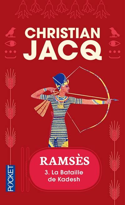 Ramsès. Vol. 3. La bataille de Kadesh | Christian Jacq