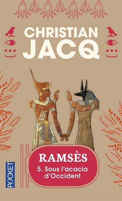 Ramsès. Vol. 5. Sous l'acacia d'Occident | Christian Jacq